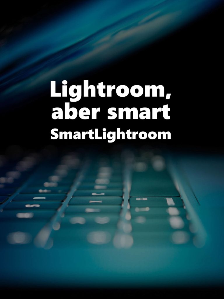 Lightroom, aber smart – SmartLightroom